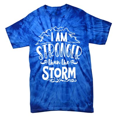 I Am Stronger Than The Storm God Motivation Faith Gift Tie-Dye T-Shirt