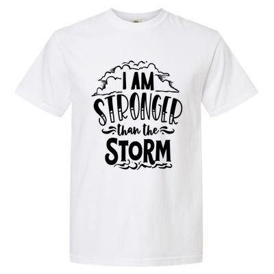 I Am Stronger Than The Storm God Motivation Faith Gift Garment-Dyed Heavyweight T-Shirt