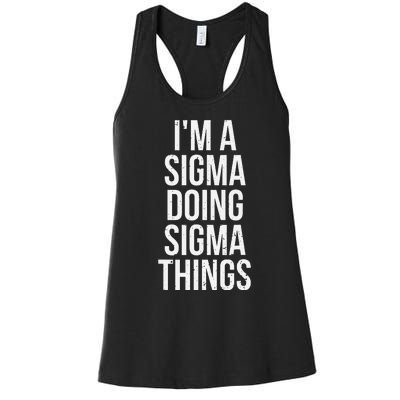 IM A Sigma Doing Sigma Things Funny Sigma Male Lonely Wolf Women's Racerback Tank