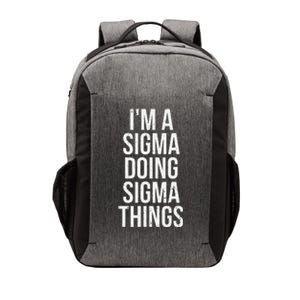 IM A Sigma Doing Sigma Things Funny Sigma Male Lonely Wolf Vector Backpack