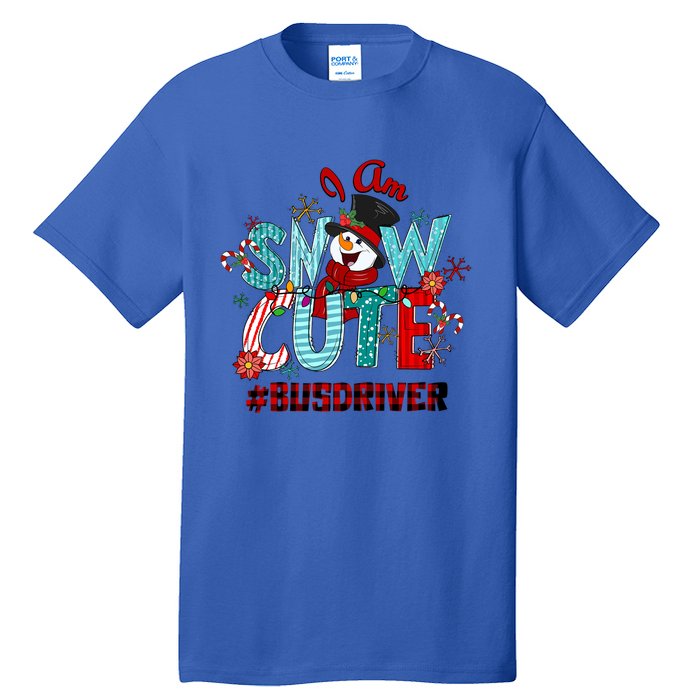 I Am Snow Cute Christmas Snow Funny Bus Driver Gift Tall T-Shirt