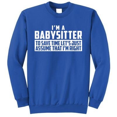 I'm A Sitter To Save Time Let's Just Assume I'm Right Gift Sweatshirt