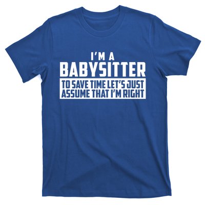 I'm A Sitter To Save Time Let's Just Assume I'm Right Gift T-Shirt