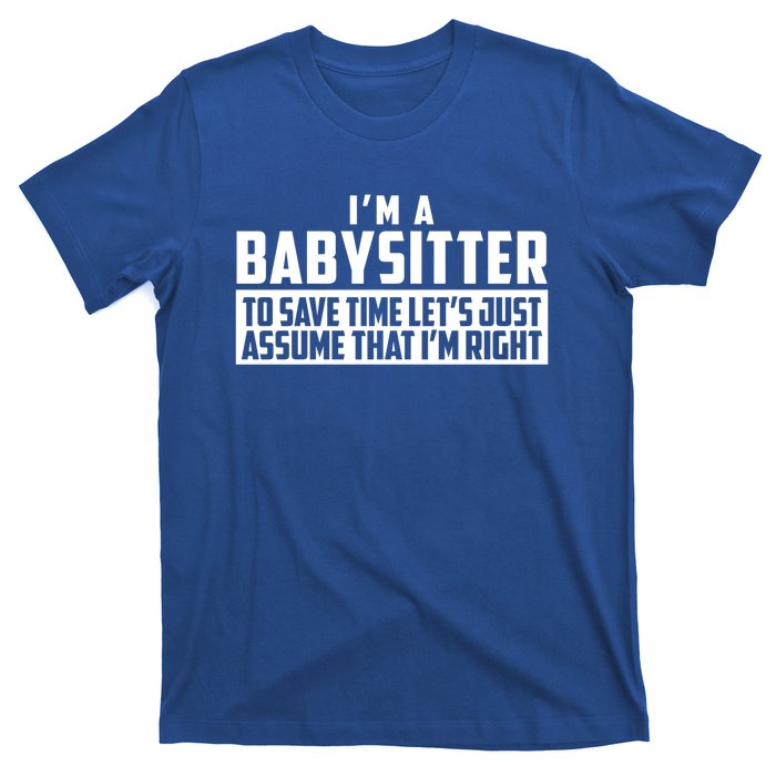 I'm A Sitter To Save Time Let's Just Assume I'm Right Gift T-Shirt