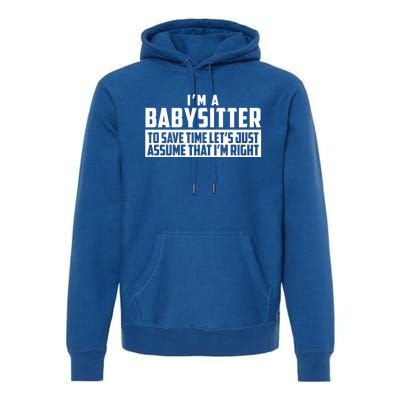 I'm A Sitter To Save Time Let's Just Assume I'm Right Gift Premium Hoodie