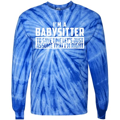 I'm A Sitter To Save Time Let's Just Assume I'm Right Gift Tie-Dye Long Sleeve Shirt