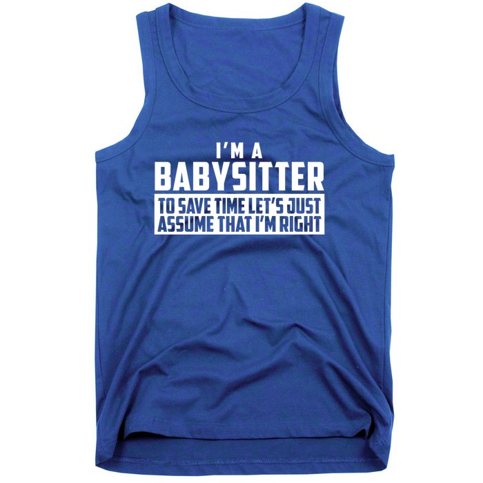 I'm A Sitter To Save Time Let's Just Assume I'm Right Gift Tank Top