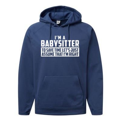 I'm A Sitter To Save Time Let's Just Assume I'm Right Gift Performance Fleece Hoodie