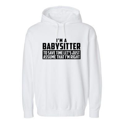 I'm A Sitter To Save Time Let's Just Assume I'm Right Gift Garment-Dyed Fleece Hoodie