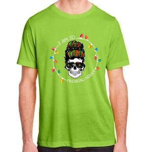 I Am So Freaking Merry Skull Light Christmas Xmas Messy Bun Gift Adult ChromaSoft Performance T-Shirt