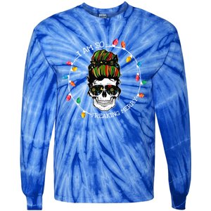 I Am So Freaking Merry Skull Light Christmas Xmas Messy Bun Gift Tie-Dye Long Sleeve Shirt