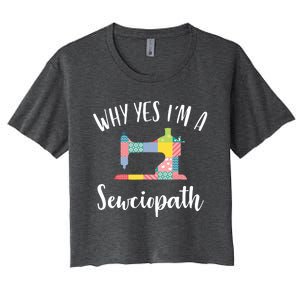 Im A Sewciopath Funny Sewing Lover Gift Idea Women's Crop Top Tee