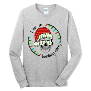 I Am So Freaking Merry Christmas Lights Skull With Santa Hat Gift Tall Long Sleeve T-Shirt