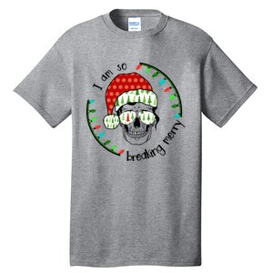 I Am So Freaking Merry Christmas Lights Skull With Santa Hat Gift Tall T-Shirt