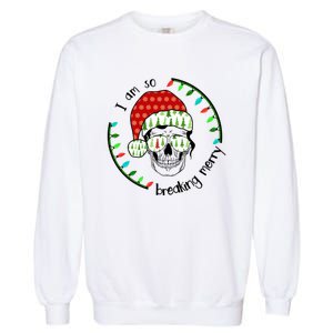 I Am So Freaking Merry Christmas Lights Skull With Santa Hat Gift Garment-Dyed Sweatshirt