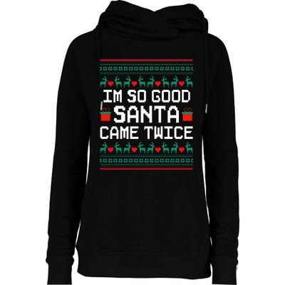 I Am So Good Santa Came Twice Couples Christmas Matching  Womens Funnel Neck Pullover Hood