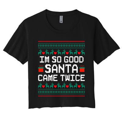 I Am So Good Santa Came Twice Couples Christmas Matching  Women's Crop Top Tee