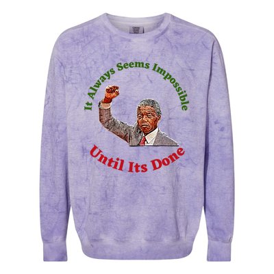 It Always Seems Impossible Until Its Done Nelson Mandela Day Colorblast Crewneck Sweatshirt