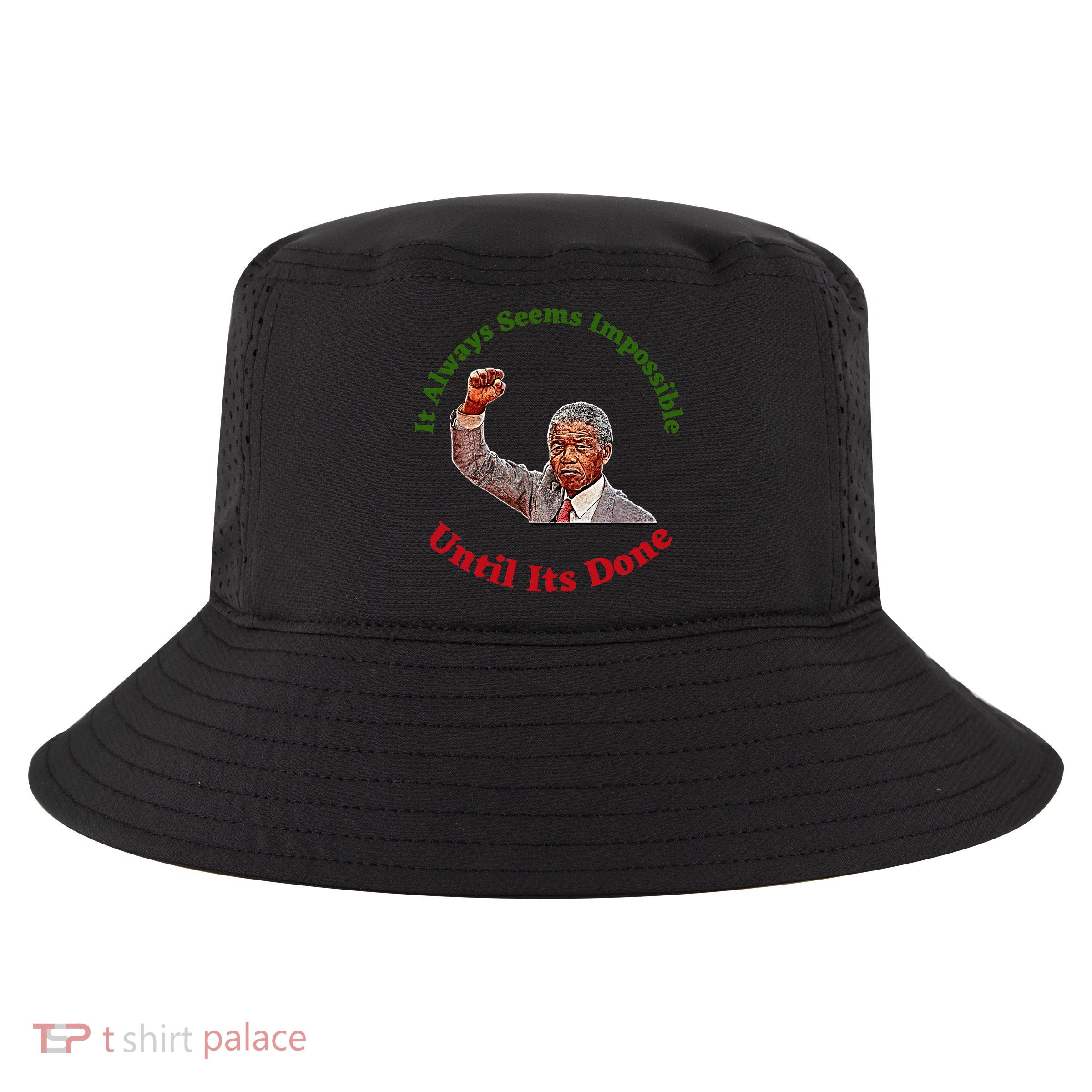 It Always Seems Impossible Until Its Done Nelson Mandela Day Cool Comfort Performance Bucket Hat