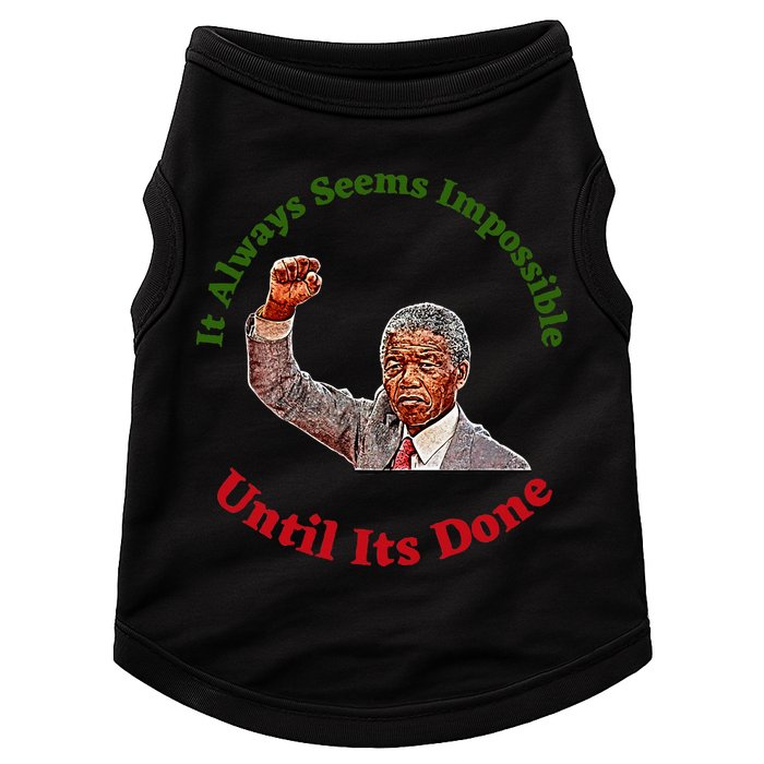 It Always Seems Impossible Until Its Done Nelson Mandela Day Doggie Tank