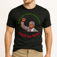 It Always Seems Impossible Until Its Done Nelson Mandela Day Performance Shirt