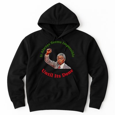 It Always Seems Impossible Until Its Done Nelson Mandela Day Hoodie