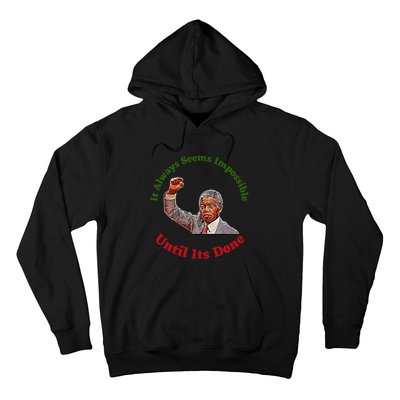 It Always Seems Impossible Until Its Done Nelson Mandela Day Hoodie