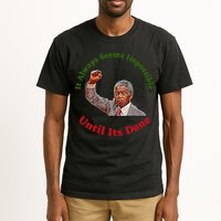 It Always Seems Impossible Until Its Done Nelson Mandela Day Tall T-Shirt