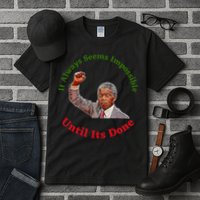 It Always Seems Impossible Until Its Done Nelson Mandela Day Tall T-Shirt