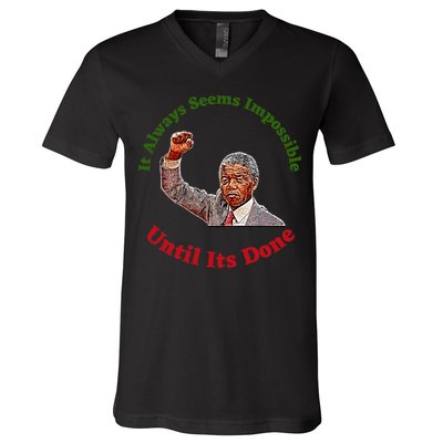 It Always Seems Impossible Until Its Done Nelson Mandela Day V-Neck T-Shirt