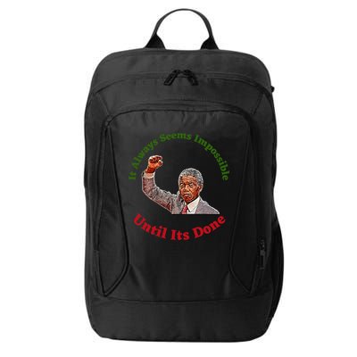 It Always Seems Impossible Until Its Done Nelson Mandela Day City Backpack