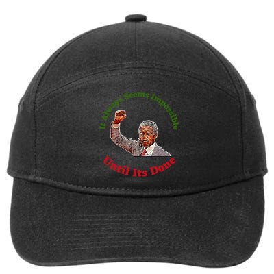 It Always Seems Impossible Until Its Done Nelson Mandela Day 7-Panel Snapback Hat