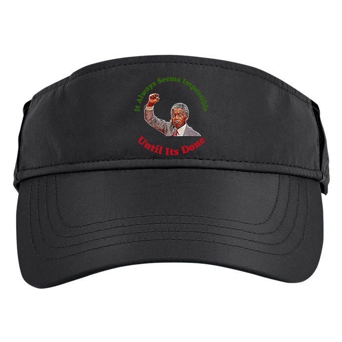 It Always Seems Impossible Until Its Done Nelson Mandela Day Adult Drive Performance Visor