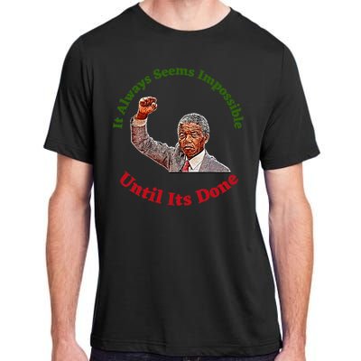 It Always Seems Impossible Until Its Done Nelson Mandela Day Adult ChromaSoft Performance T-Shirt