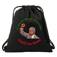 It Always Seems Impossible Until Its Done Nelson Mandela Day Drawstring Bag