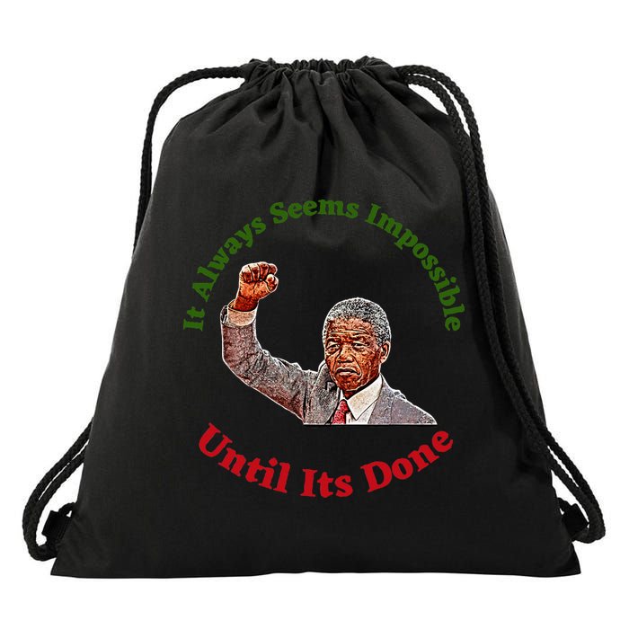 It Always Seems Impossible Until Its Done Nelson Mandela Day Drawstring Bag