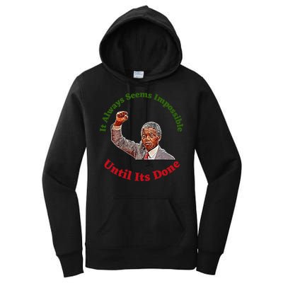 It Always Seems Impossible Until Its Done Nelson Mandela Day Women's Pullover Hoodie