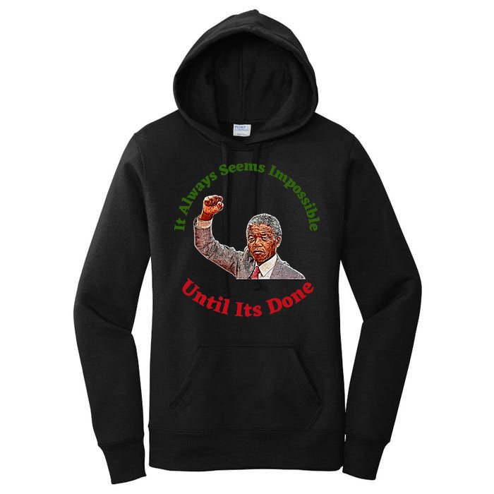 It Always Seems Impossible Until Its Done Nelson Mandela Day Women's Pullover Hoodie