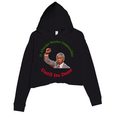 It Always Seems Impossible Until Its Done Nelson Mandela Day Crop Fleece Hoodie