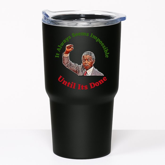 It Always Seems Impossible Until Its Done Nelson Mandela Day Tumbler