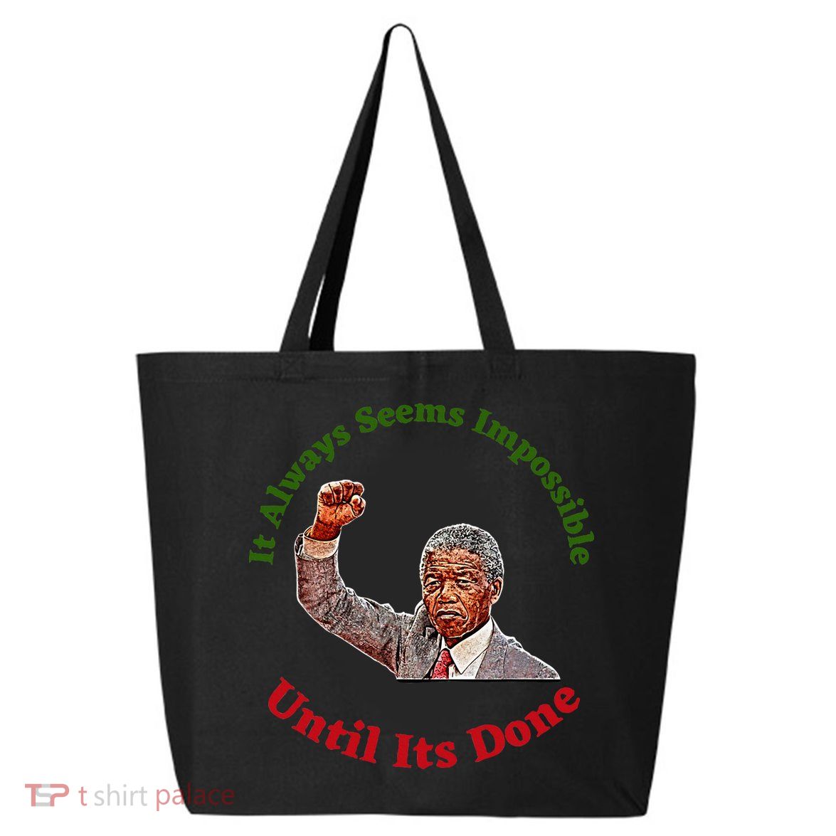 It Always Seems Impossible Until Its Done Nelson Mandela Day 25L Jumbo Tote