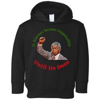 It Always Seems Impossible Until Its Done Nelson Mandela Day Toddler Hoodie