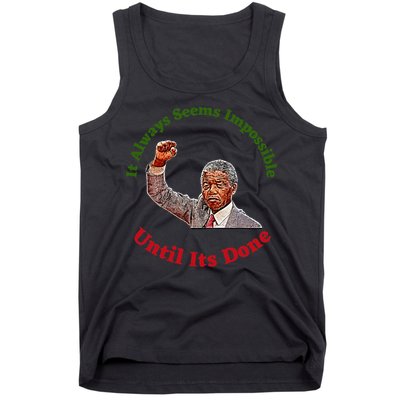 It Always Seems Impossible Until Its Done Nelson Mandela Day Tank Top