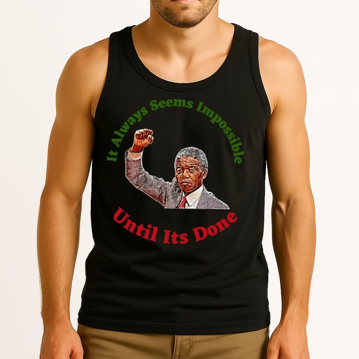 It Always Seems Impossible Until Its Done Nelson Mandela Day Tank Top