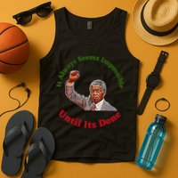 It Always Seems Impossible Until Its Done Nelson Mandela Day Tank Top