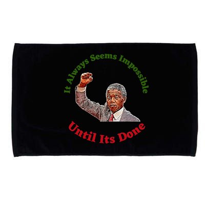 It Always Seems Impossible Until Its Done Nelson Mandela Day Microfiber Hand Towel