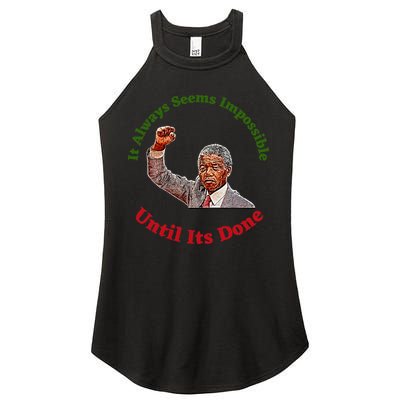 It Always Seems Impossible Until Its Done Nelson Mandela Day Women's Perfect Tri Rocker Tank
