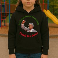 It Always Seems Impossible Until Its Done Nelson Mandela Day Kids Hoodie