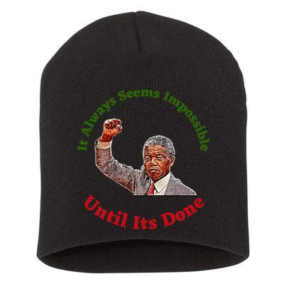 It Always Seems Impossible Until Its Done Nelson Mandela Day Short Acrylic Beanie