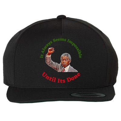 It Always Seems Impossible Until Its Done Nelson Mandela Day Wool Snapback Cap